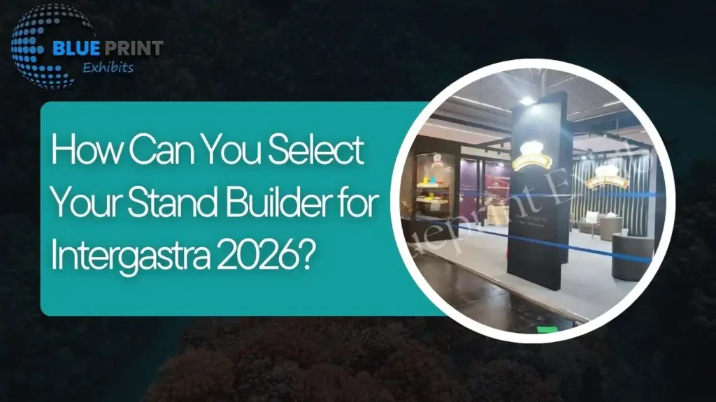 How Can You Select Your Stand Builder for Intergastra 2026?